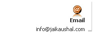 Mail us at info@jaikaushal.com